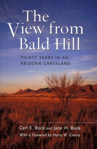The View From Bald Hill. Thirty Years In An Arizona Grassland
