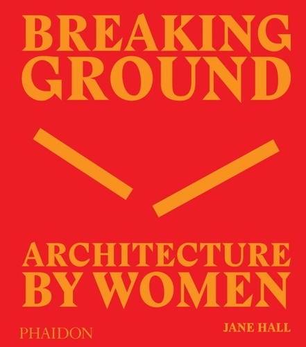 Jane Hall - Breaking ground - Architecture by women.