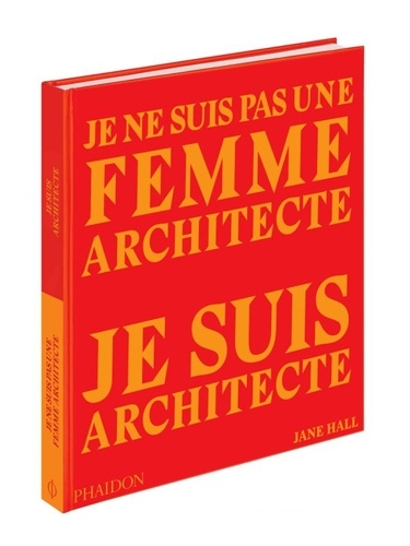 Je ne suis pas une femme architecte, je suis achitecte