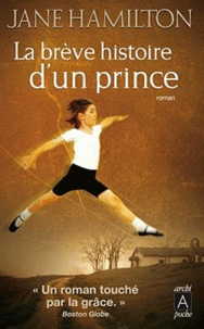 Jane Hamilton - La brève histoire d'un prince.