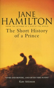Jane Hamilton - The Short History Of A Prince.