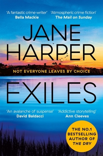 Jane Harper - Exiles - The Page-turning Final Aaron Falk Mystery from the No. 1 Bestselling Author of The Dry and Force of Nature.