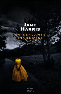 Jane Harris - La servante insoumise.