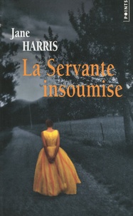 Jane Harris - La Servante insoumise.