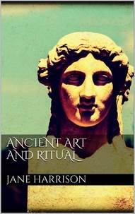 Jane Harrison - Ancient art and ritual.