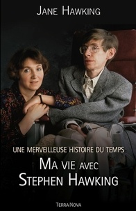 Jane Hawking - Une merveilleuse histoire du temps : ma vie avec Stephen Hawking.