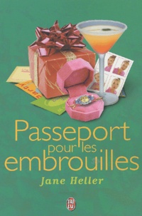 Jane Heller - Passeport Pour Les Embrouilles.