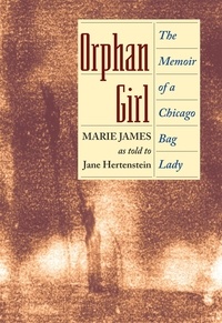  Jane Hertenstein - Orphan Girl: The Memoir of a Chicago Bag Lady.