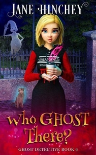  Jane Hinchey - Who Ghost There - The Ghost Detective Mysteries, #6.