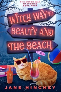  Jane Hinchey - Witch Way to Beauty &amp; the Beach - Witch Way Paranormal Cozy Mystery, #4.