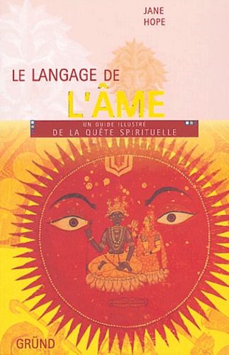 Jane Hope - Le langage de l'âme - Un guide illustré de la quête spirituelle.