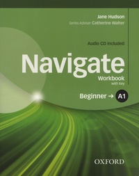 Jane Hudson - Navigate Workbook with key - Beginner A1. 1 CD audio