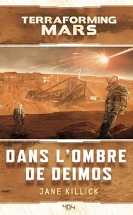 Jane Killick - Terraforming Mars : À l ombre de Deimos.