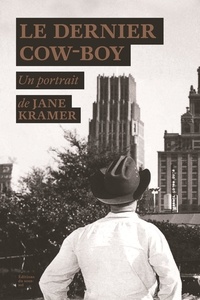 Jane Kramer - Le dernier cow-boy.