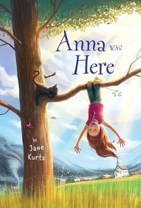 Jane Kurtz - Anna Was Here.