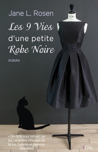 Jane L Rosen - Les neuf vies d'une petite robe noire.