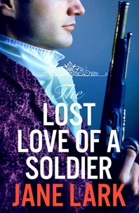 Jane Lark - The Lost Love of a Soldier.
