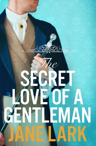 Jane Lark - The Secret Love of a Gentleman.