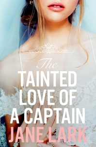 Jane Lark - The Tainted Love of a Captain.