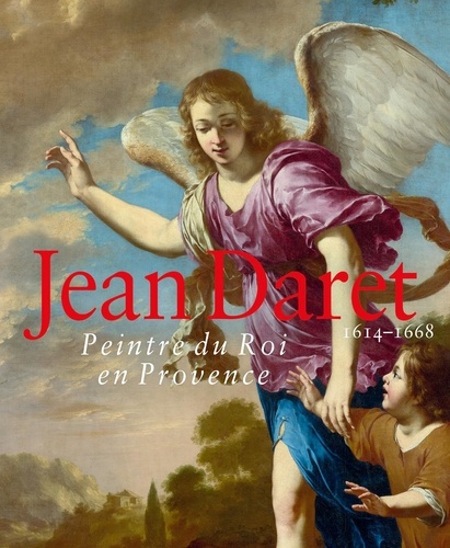 Jean Daret 1614 1668 Peintre Du Roi En Provence De Jane MacAvock 