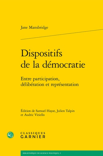 Dispositifs de la démocratie. Entre participation, délibération et représentation