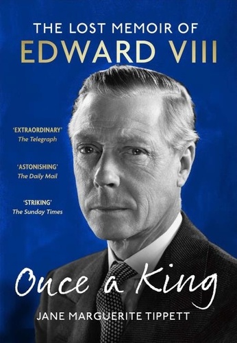 Once a King. The Lost Memoir of Edward VIII