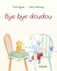 Jane Massey et Tom Elyan - Bye bye doudou.