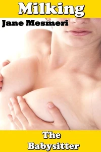 Milking the Babysitter