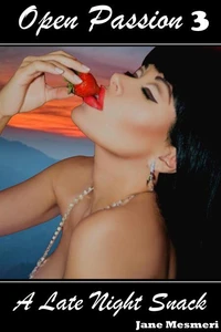 Open Passion 3 - A Late Night Snack