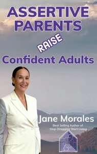 Assertive Parents RAISE Confident Adults