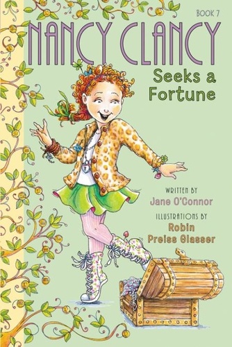 Jane O'Connor et Robin Preiss Glasser - Fancy Nancy: Nancy Clancy Seeks a Fortune.