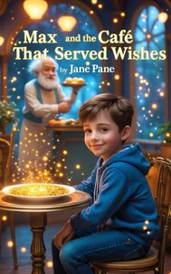 Max and the Cafe That Served Wishes