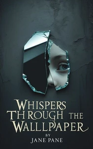 Whispers Through The Wallpaper