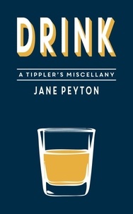 Jane Peyton - Drink - A Tippler's Miscellany.