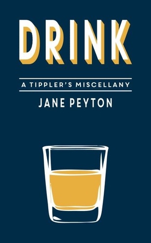 Drink. A Tippler's Miscellany