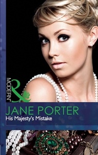 Jane Porter - His Majesty's Mistake.