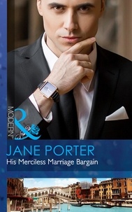 Jane Porter - His Merciless Marriage Bargain.