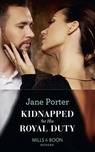 Jane Porter - Kidnapped For His Royal Duty.