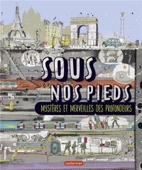 Jane Price et James Hancock - Sous nos pieds - Mystères et merveilles des profondeurs.