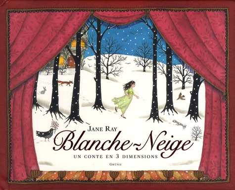 Jane Ray - Blanche-Neige - Un conte en 3 dimensions.
