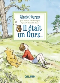 Jane Riordan et Mark Burgess - Winnie l'Ourson  : Il était un Ours....