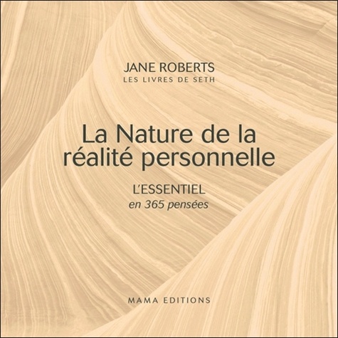 Jane Roberts - La Nature de la réalité personnelle - L'essentiel en 365 pensées.
