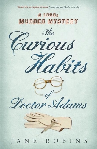 The Curious Habits of Dr Adams. A 1950s Murder Mystery