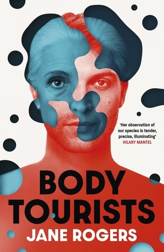Body Tourists. The gripping, thought-provoking new novel from the Booker-longlisted author of The Testament of Jessie Lamb