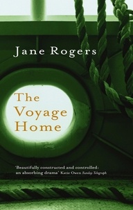 Jane Rogers - The Voyage Home.