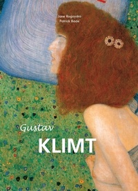 Jane Rogoyska et Patrick Bade - Gustav Klimt.