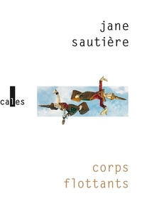 Jane Sautière - Corps flottants.