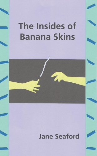  Jane Seaford - The Insides of Banana Skins.