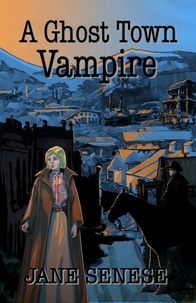 Meilleurs livres gratuits à télécharger A Ghost Town Vampire par Jane Senese  9781597054850 in French
