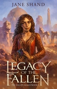  Jane Shand - Legacy of the Fallen - The Fallen Mages, #1.